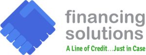 Financing Solutions A line of credit...Just in case