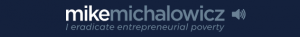 Michael Michalowicz is an American author, entrepreneur, and lecturer. He is the author of five business books including Clockwork (August 2018), Profit First Revised & Expanded (February 2017), Surge (May 2016), Profit First (July 2014), The Pumpkin Plan (July 2012) and The Toilet Paper Entrepreneur (September 2008), is an advocate of a business philosophy and is a former small business columnist for The Wall Street Journal. https://mikemichalowicz.com/